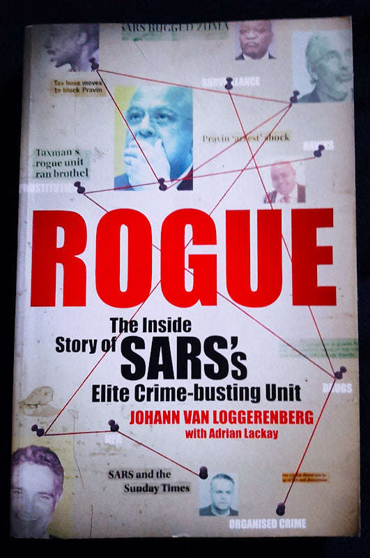 Rogue: The Inside Story Of Sars'S Elite Crime-Busting Unit (Johann Van Loggerenberg)