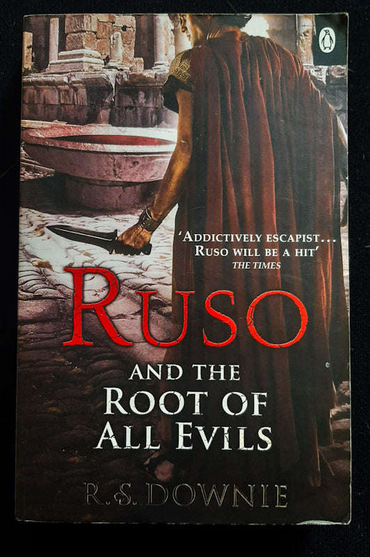 Ruso and the Root of All Evils (Gaius Petreius Ruso #3) (R. S. Downie)