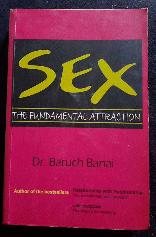Sex: The Fundamental Attraction (Baruch Banai)