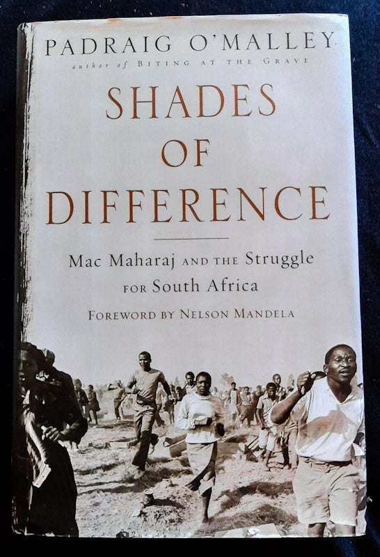 Shades Of Difference: Mac Maharaj And The Struggle For South Africa (Padraig O'Malley)
