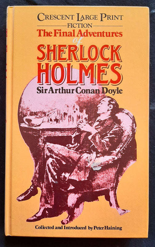 Final Adventures Of Sherlock Holmes (Arthur Conan Doyle)