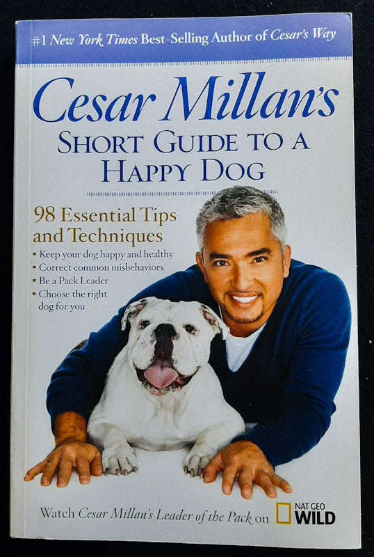 Cesar Millan'S Short Guide To A Happy Dog: 98 Essential Tips And Techniques (Cesar Millan)