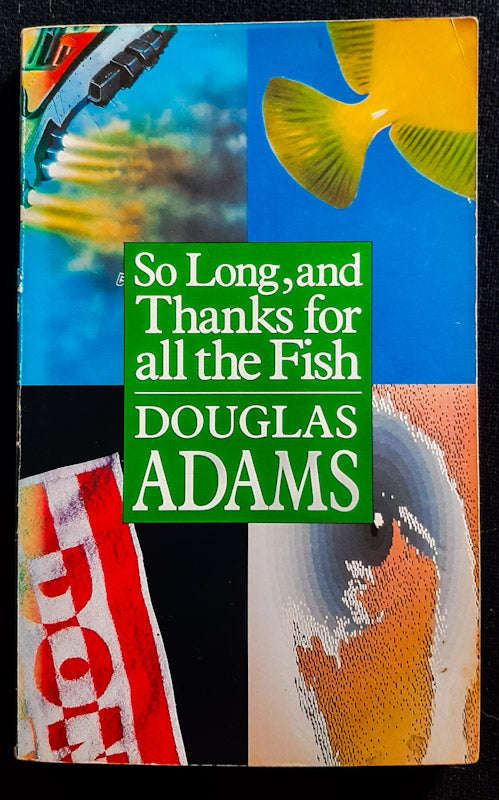 So Long, and Thanks for All the Fish (The Hitchhikers Guide to the Galaxy #4) (Douglas