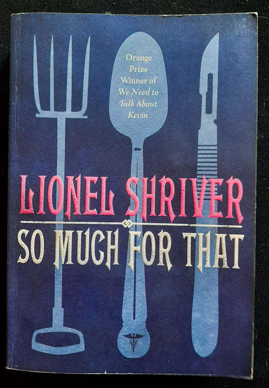 So Much For That (Lionel Shriver)