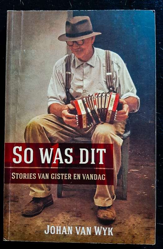 So Was Dit: Stories Van Gister En Vandag (Johan Van Wyk)