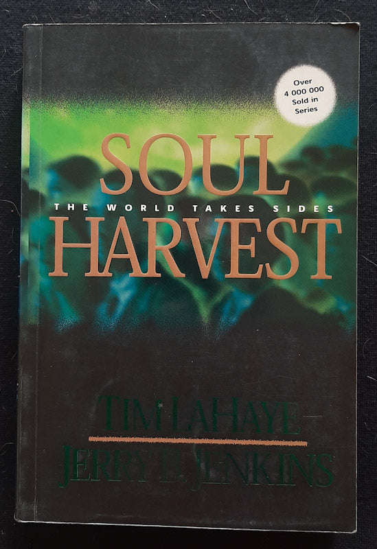 Soul Harvest: The World Takes Sides (Left Behind #4) (Tim LaHaye and Jerry B. Jenkins)