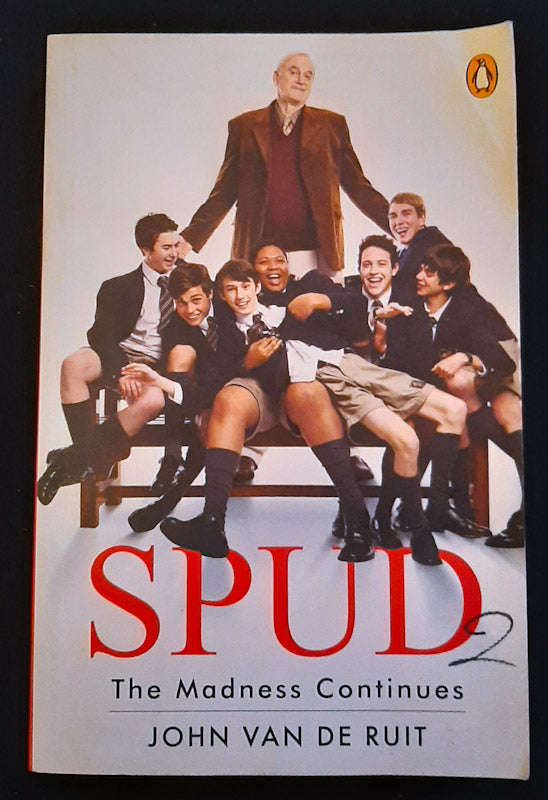 Spud: The Madness Continues (Spud #2) (John Van De Ruit)