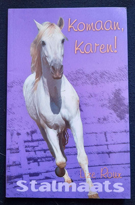 Komaan, Karen! (Stalmaats #6) (Lize Roux)