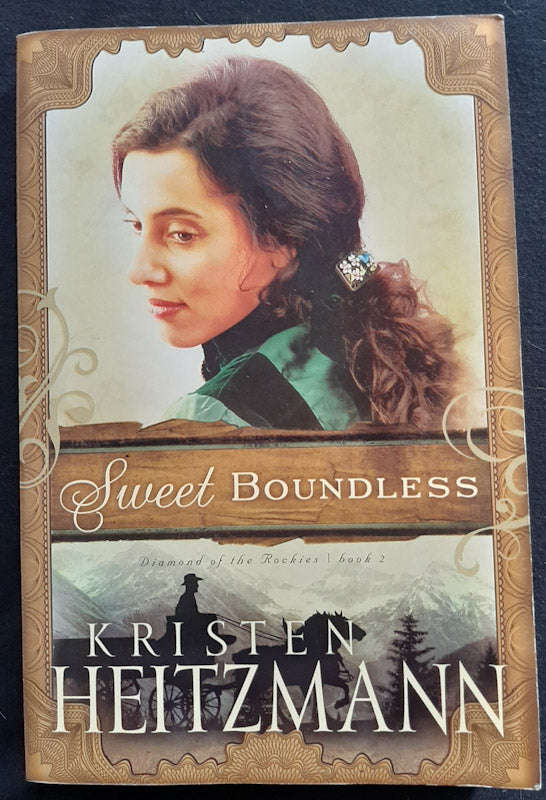 Sweet Boundless (Diamond of the Rockies #2) (Kristen Heitzmann)