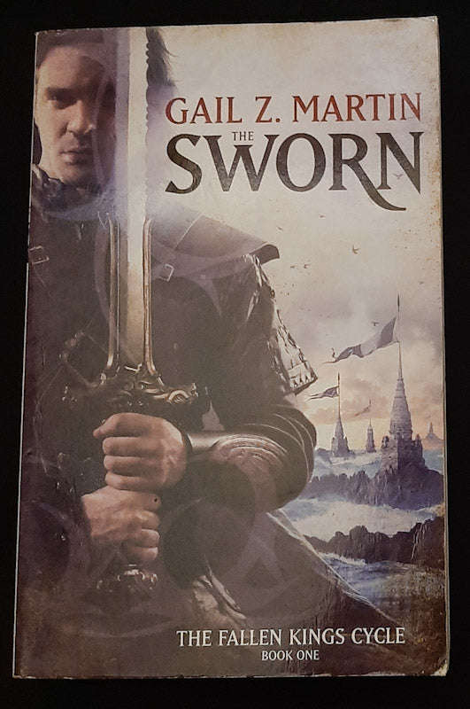 The Sworn (Fallen Kings Cycle #1) (Gail Z. Martin)