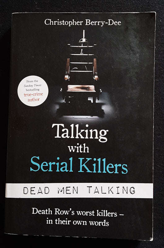 Talking With Serial Killers: The Most Evil People In The World Tell Their Own Stories (Christophe...