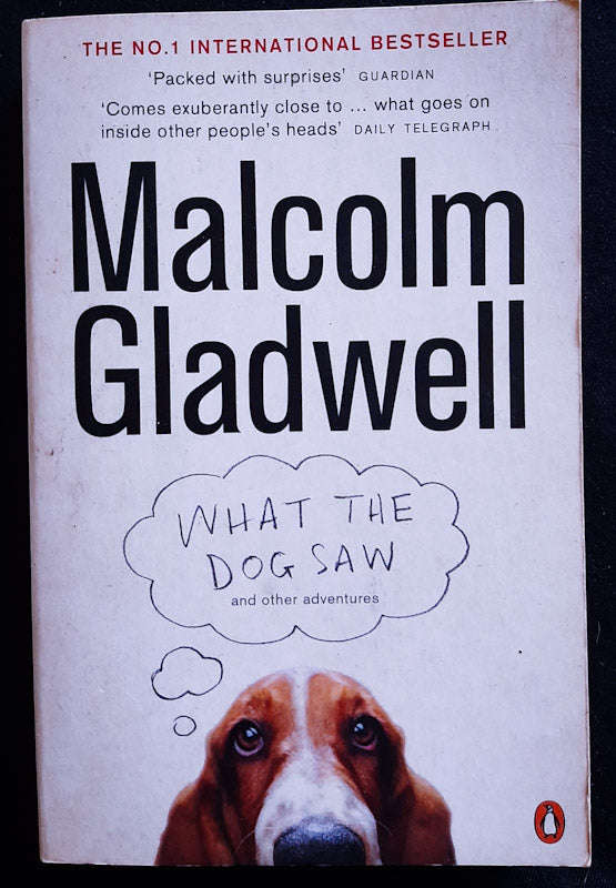 What The Dog Saw: And Other Adventures (Malcolm Gladwell)