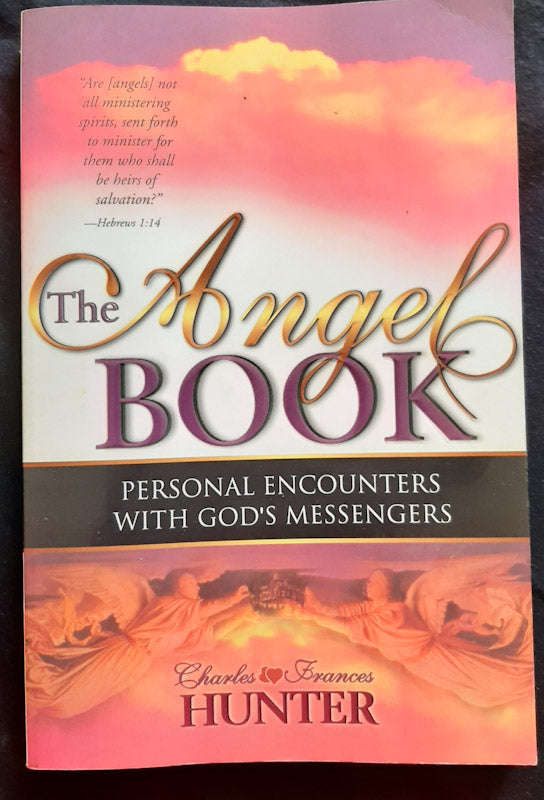 The Angel Book: Personal Encounters with God's Messengers (Charles Hunter)