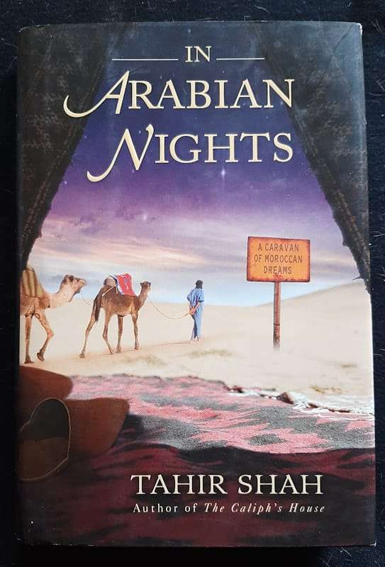 In Arabian Nights: A Caravan Of Moroccan Dreams (Tahir Shah)
