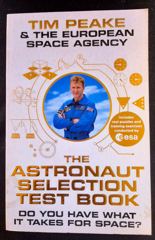 The Astronaut Selection Test Book: Do You Have What it Takes for Space? (Tim Peake)
