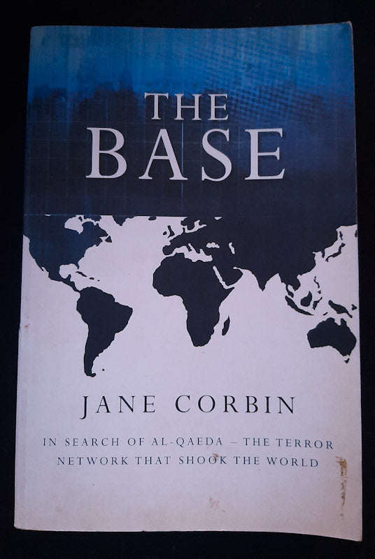 The Base : In Search Of Al-Qaeda (Jane Corbin)