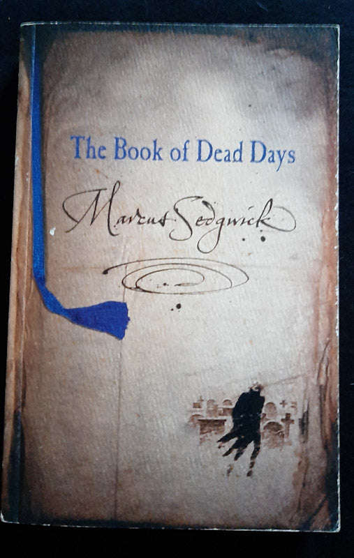 The Book Of Dead Days (Book Of Dead Days #1) (Marcus Sedgwick)