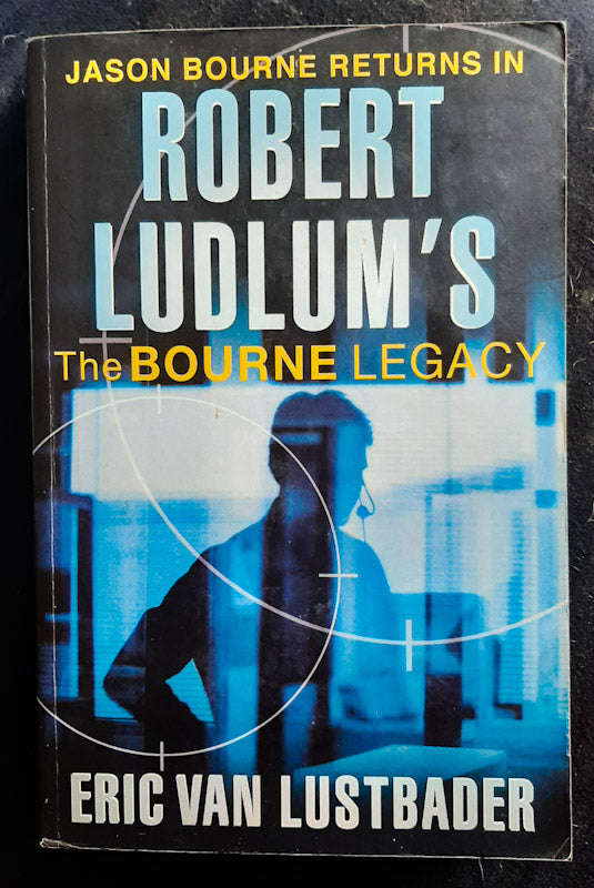 The Bourne Legacy (Jason Bourne #4) (Robert Ludlum)
