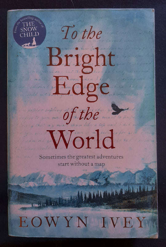 To The Bright Edge Of The World (Eowyn Ivey)