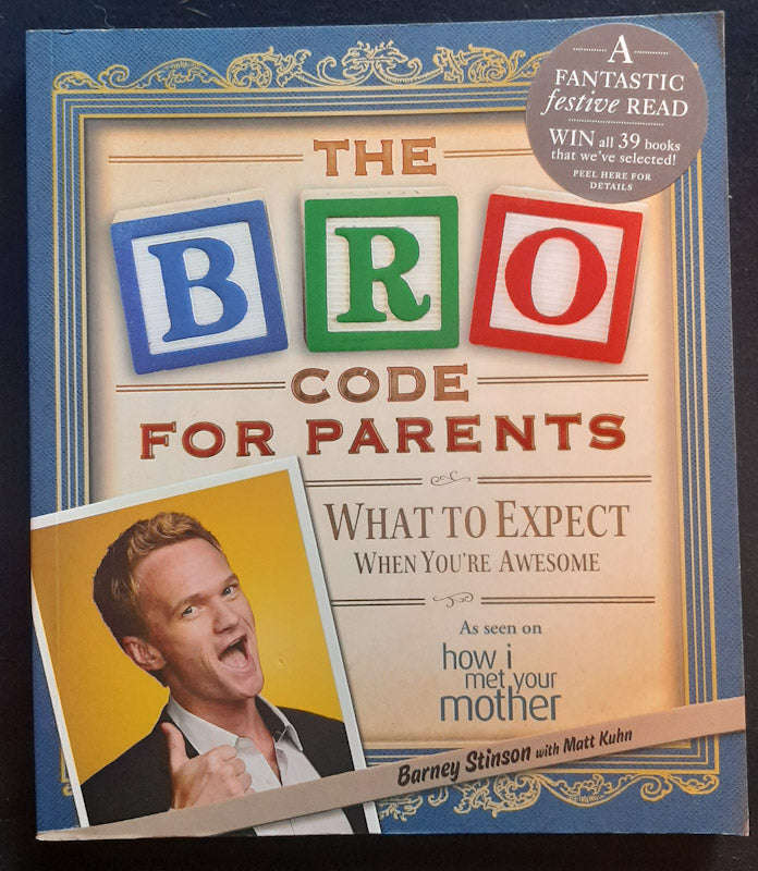 The Bro Code for Parents: What to Expect When You're Awesome (Matt Kuhn)