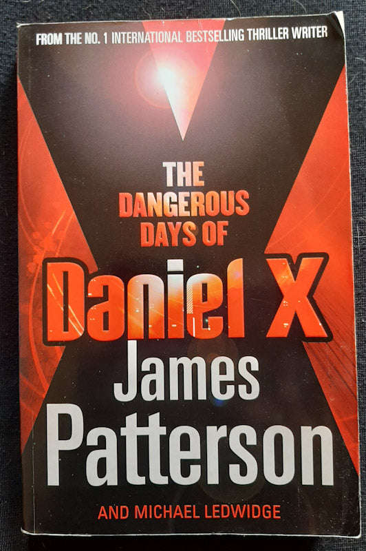 The Dangerous Days of Daniel X (Daniel X #1) (James Patterson)