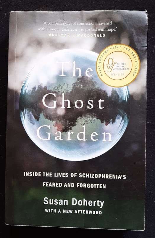 The Ghost Garden: Inside The Lives Of Schizophrenia'S Feared And Forgotten (Susan Doherty)
