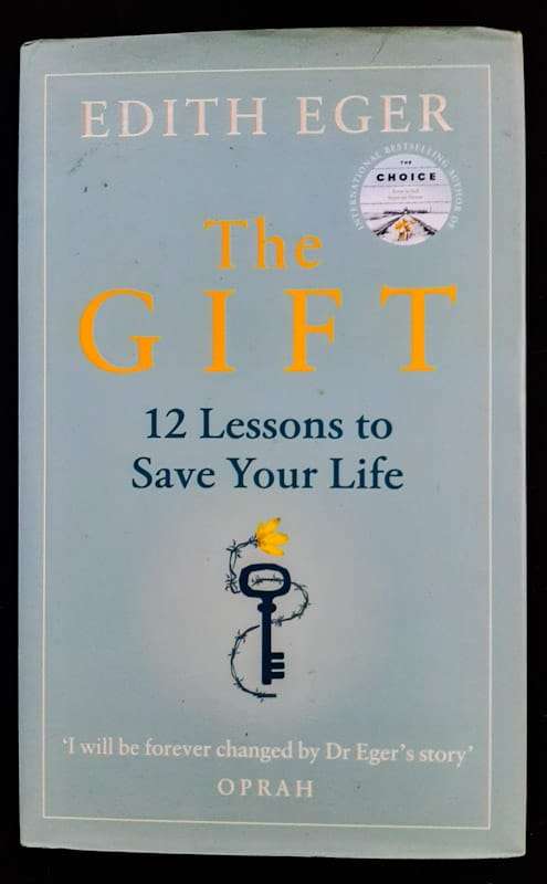 The Gift: 12 Lessons To Save Your Life (Edith Eger)