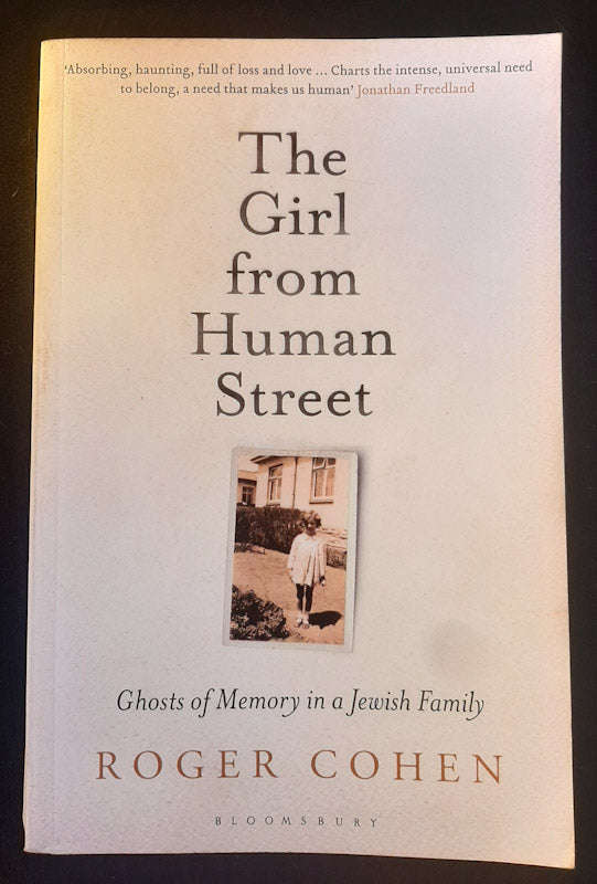 The Girl from Human Street: Ghosts of Memory in a Jewish Family (Roger Cohen)