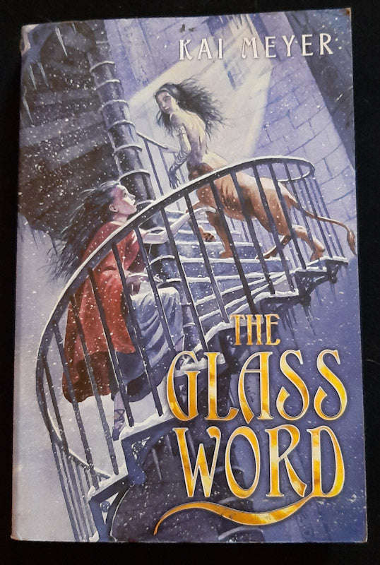 The Glass Word (Merle-Trilogie #3) (Kai Meyer)