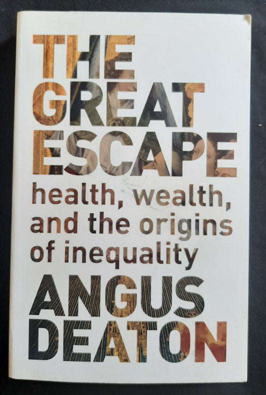 The Great Escape: Health, Wealth, and the Origins of Inequality (Angus Deaton)