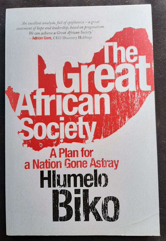 The Great African Society: A Plan for a Nation Gone Astray (Hlumelo Biko)