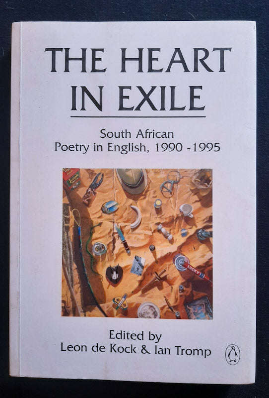 The Heart In Exile: South African Poetry In English, 1990-1995 (Leon De Kock)