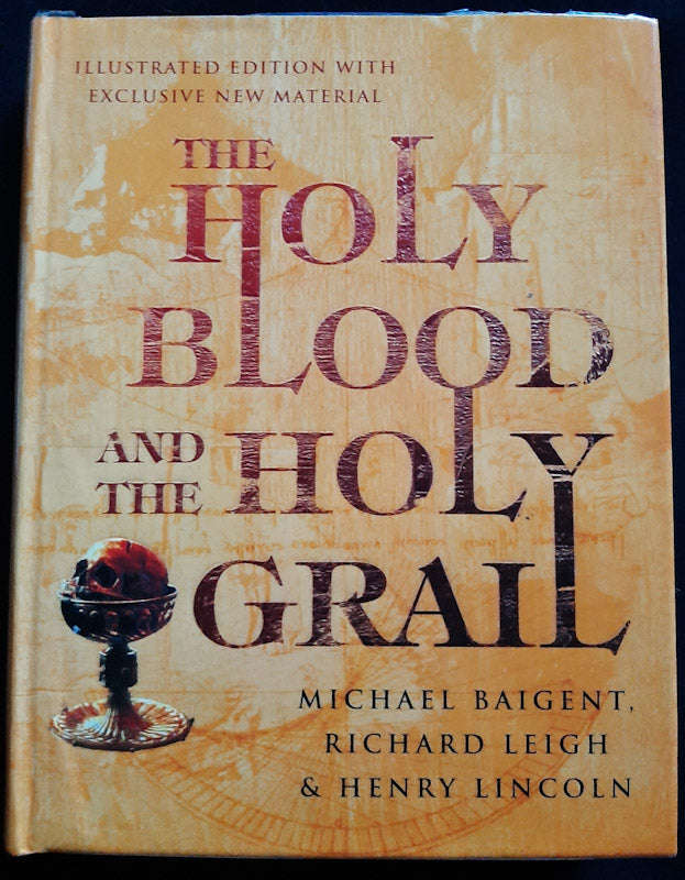 The Holy Blood and the Holy Grail Illustrated Edition (Michael Baigent)