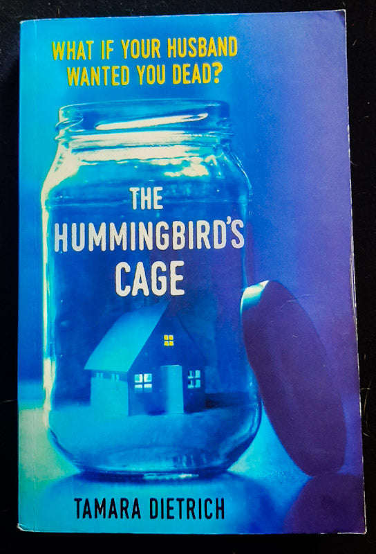 The Hummingbird's Cage (Tamara Dietrich)