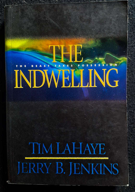 The Indwelling: The Beast Takes Possession (Left Behind No. 7)
