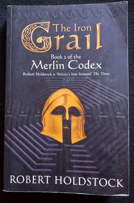 The Iron Grail (The Merlin Codex #2) (Robert Holdstock)