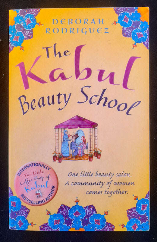 Kabul Beauty School: An American Woman Goes Behind the Veil (Deborah Rodriguez)