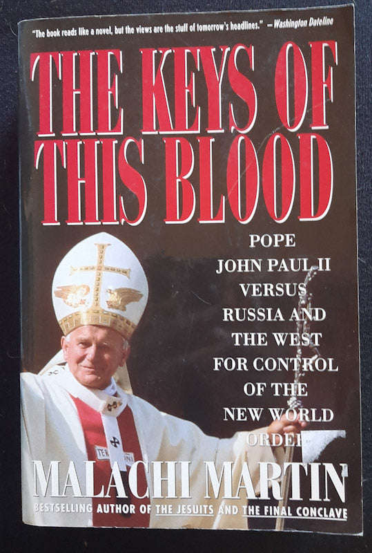 The Keys Of This Blood: Pope John Paul Ii Versus Russia And The West For Control Of The New World...