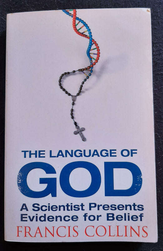 The Language of God: A Scientist Presents Evidence for Belief
