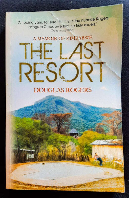 The Last Resort: A Memoir Of Zimbabwe (Douglas Rogers)