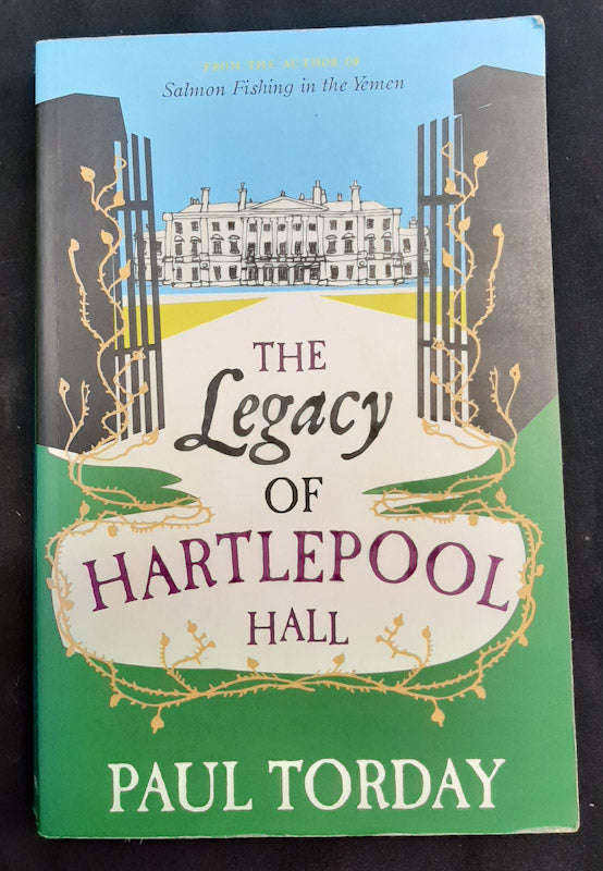 The Legacy of Hartlepool Hall (Paul Torday)