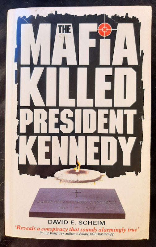 The Mafia Killed President Kennedy (David E. Scheim)