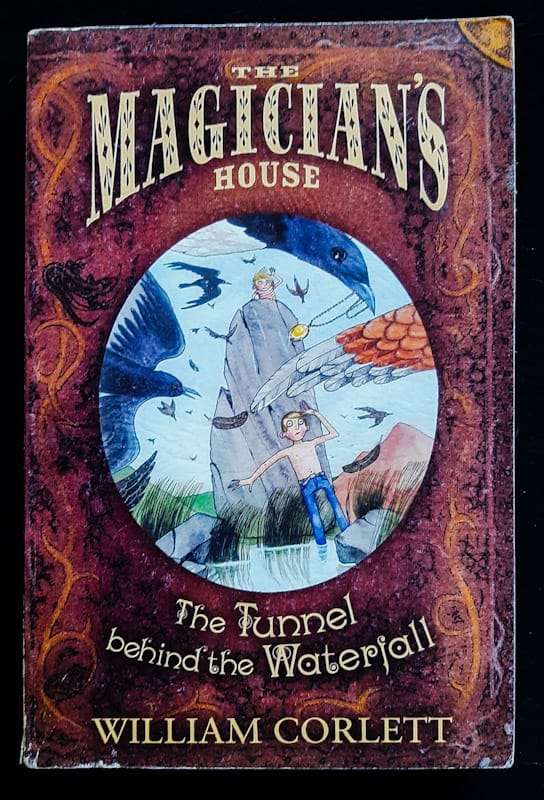 Tunnel Behind The Waterfall (The Magician'S House Quartet #3) (William Corlett)