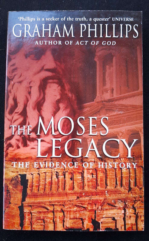 The Moses Legacy: The Evidence Of History (Graham Phillips)