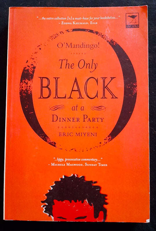 O'Mandingo!: The Only Black At A Dinner Party (Eric Miyeni)
