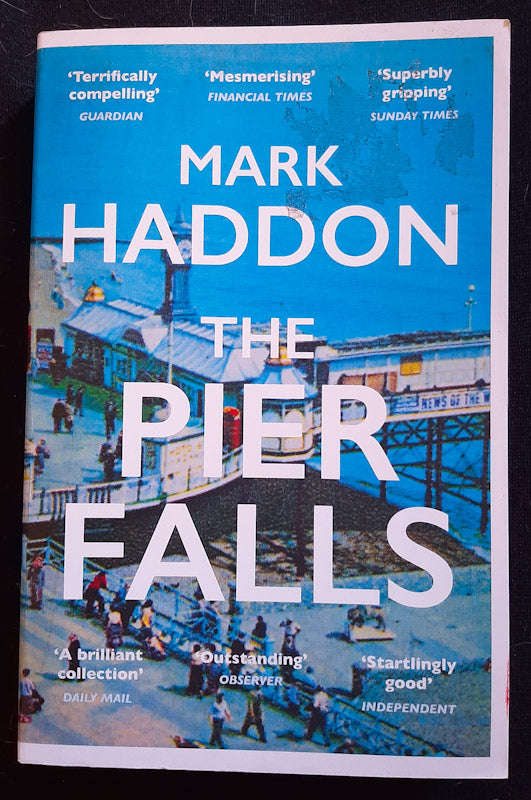 The Pier Falls: And Other Stories (Mark Haddon)