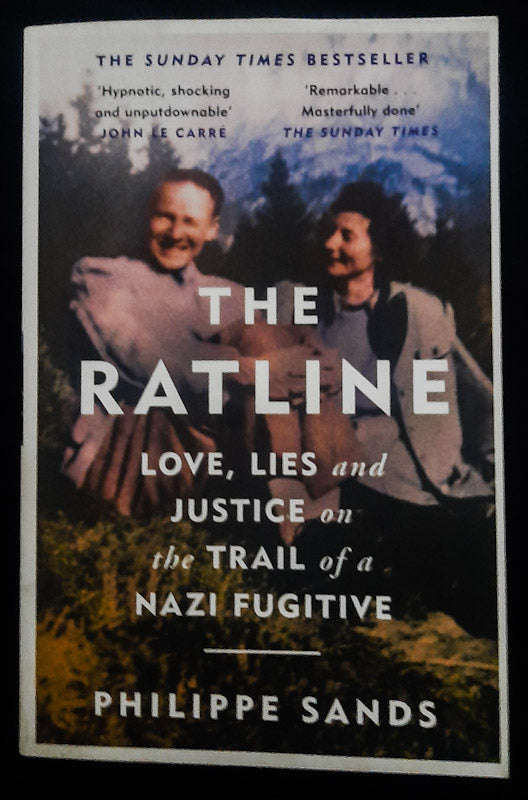 The Ratline: Love, Lies, And Justice On The Trail Of A Nazi Fugitive (Philippe Sands)