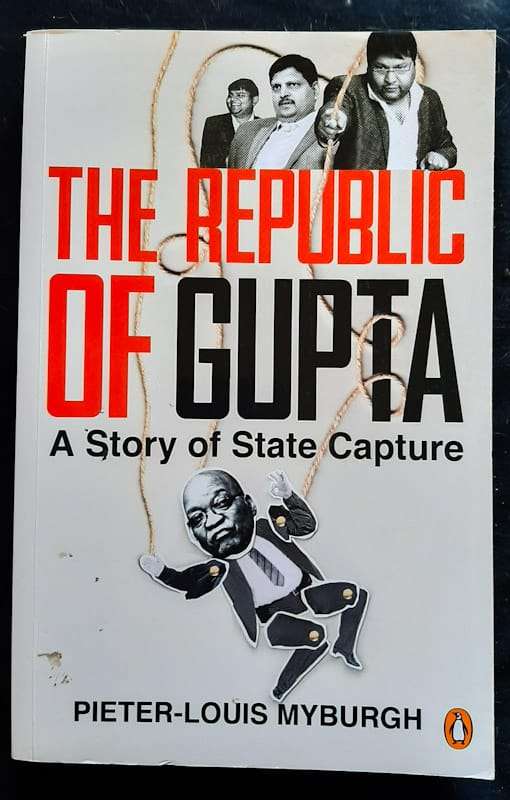 The Republic Of Gupta: A Story Of State Capture (Pieter-Louis Myburgh)