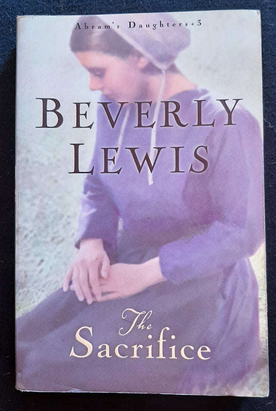 The Sacrifice (Abram'S Daughters #3) (Beverly Lewis)