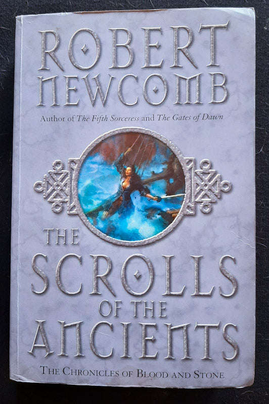The Scrolls Of The Ancients (The Chronicles Of Blood And Stone #3) (Robert Newcomb)
